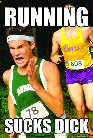 running sucks dick  Intense Cross Country Kid