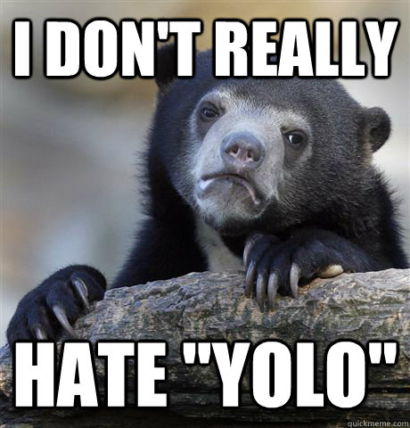 I don't really  hate 