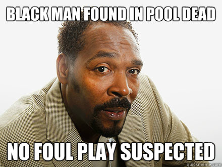 black man found in pool dead no foul play suspected  