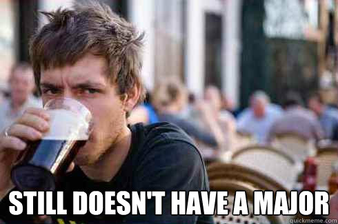  still doesn't have a major  Lazy College Senior