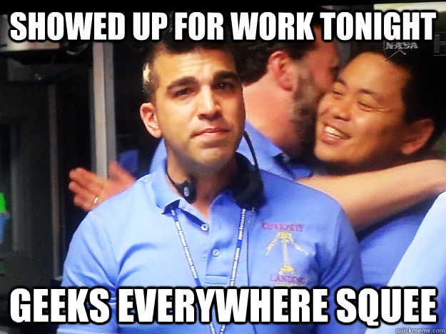 showed up for work tonight geeks everywhere squee  JPL Mohawk Boy