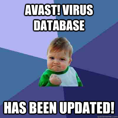 Avast! Virus database has been updated!  Success Kid