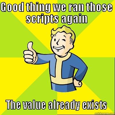 GOOD THING WE RAN THOSE SCRIPTS AGAIN THE VALUE ALREADY EXISTS Fallout new vegas