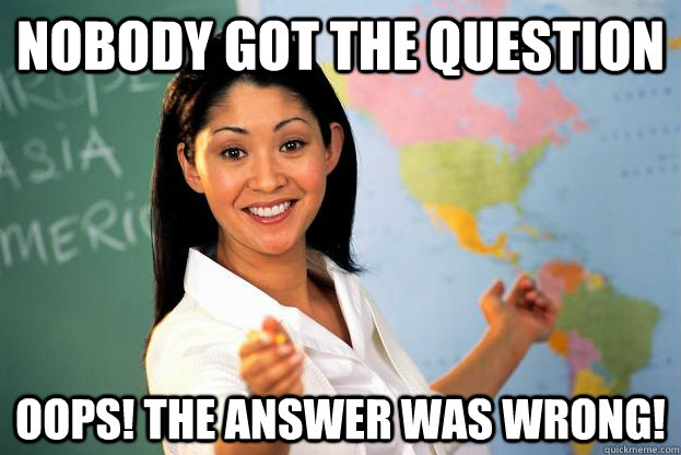 Nobody got the question Oops! The answer was wrong!  