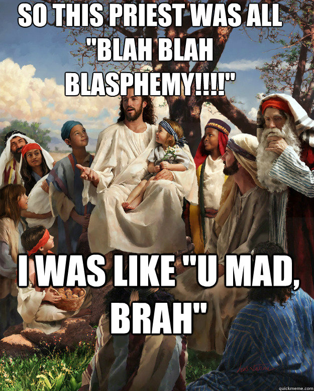So this priest was all 