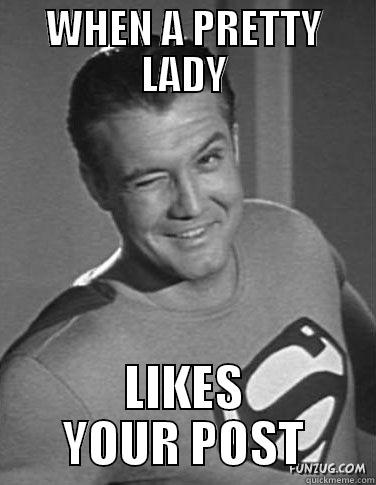 WHEN A PRETTY LADY LIKES YOUR POST Misc