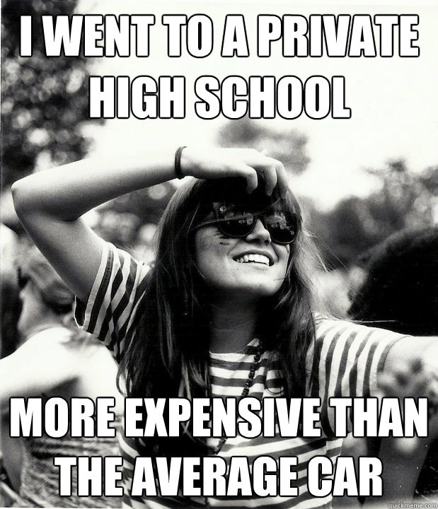 I went to a private high school more expensive than the average car  Georgetown Hipster
