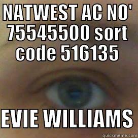 NATWEST AC NO' 75545500 SORT CODE 516135  EVIE WILLIAMS Misc