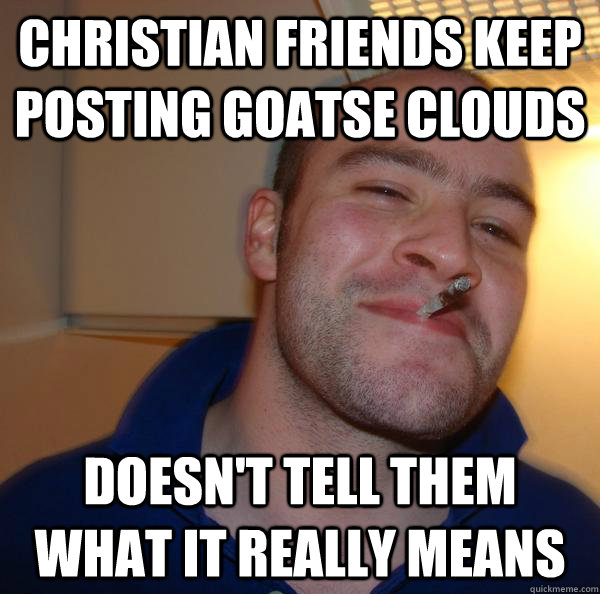 christian friends keep posting goatse clouds doesn't tell them what it really means - christian friends keep posting goatse clouds doesn't tell them what it really means  Misc
