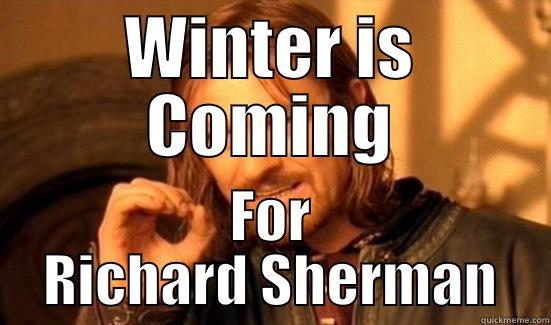 WINTER IS COMING FOR RICHARD SHERMAN Boromir