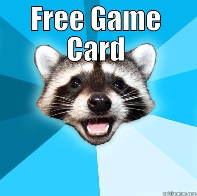 Free Plunder points  - FREE GAME CARD  Lame Pun Coon