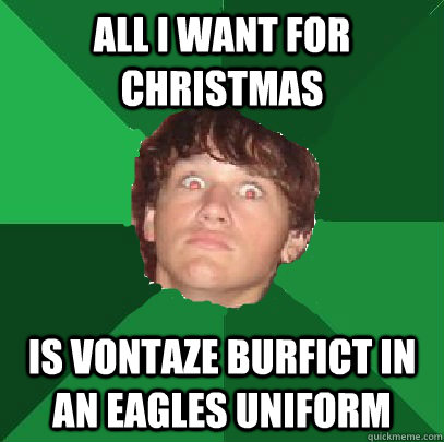 all i want for christmas is Vontaze Burfict in an Eagles uniform  