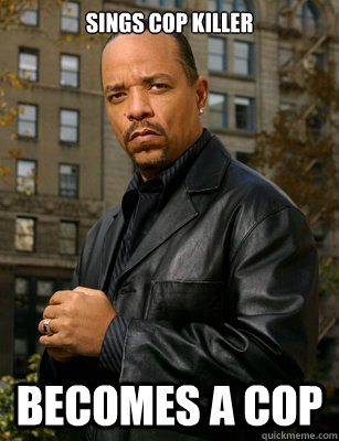 SINGS COP KILLER BECOMES A COP - SINGS COP KILLER BECOMES A COP  Thats messed up Ice T