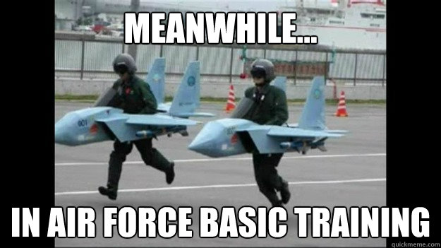 Meanwhile... In Air Force basic training - Meanwhile... In Air Force basic training  Misc