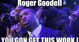 Roger Goodell



YOU GON GET THIS WORK !  