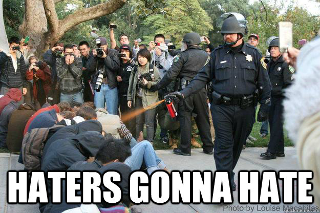  HATERS GONNA HATE -  HATERS GONNA HATE  UC Davis Police
