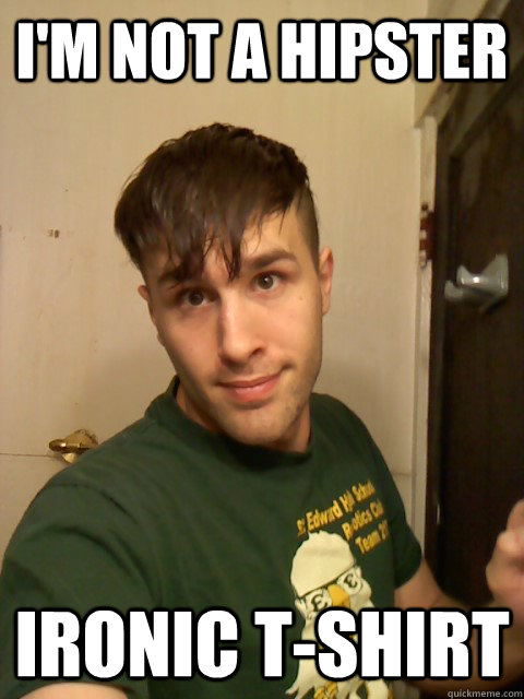 i'm not a hipster ironic t-shirt - i'm not a hipster ironic t-shirt  Insecure Alpha Male