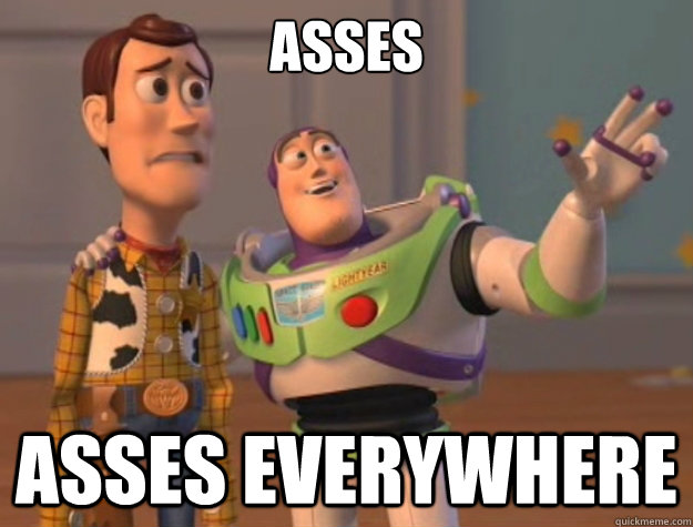 Asses asses Everywhere  Sunburns Everywhere