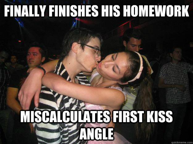 finally finishes his homework miscalculates first kiss angle - finally finishes his homework miscalculates first kiss angle  Misc