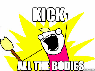 KICK      ALL THE BODIES  All The Things