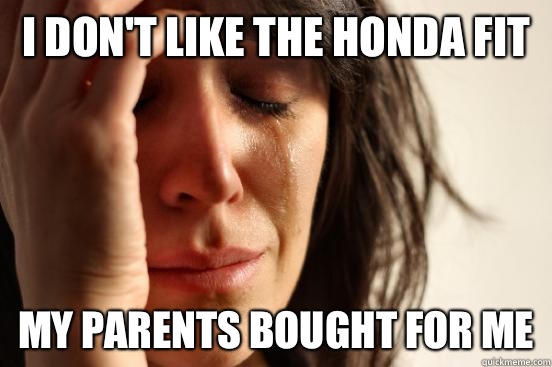 I don't like the Honda fit My parents bought for me - I don't like the Honda fit My parents bought for me  First World Problems