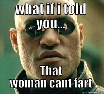 WHAT IF I TOLD YOU... THAT WOMAN CANT FART Matrix Morpheus