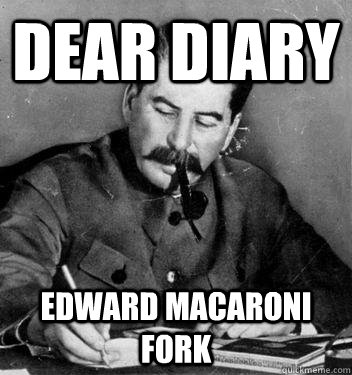 Dear Diary Edward macaroni fork  Dear Diary