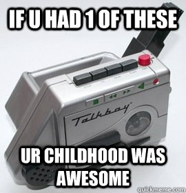 If u had 1 of these ur childhood was awesome - If u had 1 of these ur childhood was awesome  90s kids