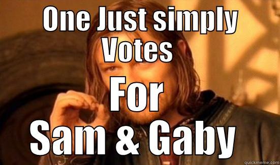  ONE JUST SIMPLY VOTES FOR SAM & GABY  Boromir