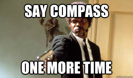 Say compass one more time  