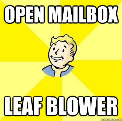 Open mailbox Leaf blower  Fallout 3