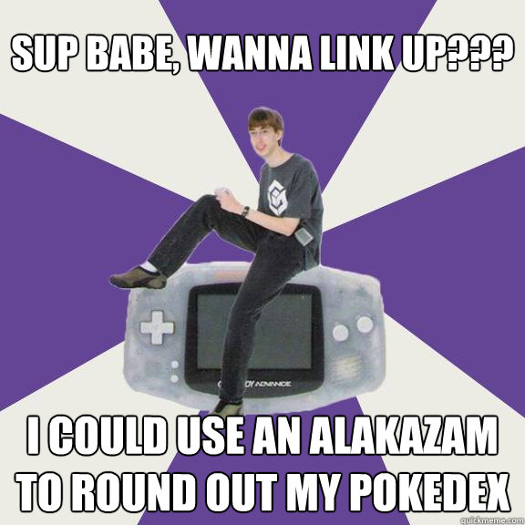 Sup babe, wanna link up??? I could use an alakazam to round out my pokedex  Nintendo Norm