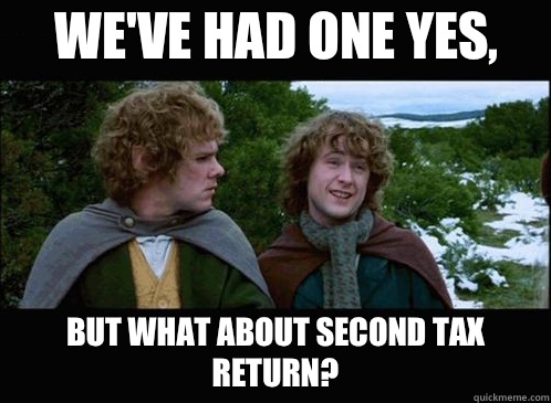 We've had one yes, but what about second tax return?  