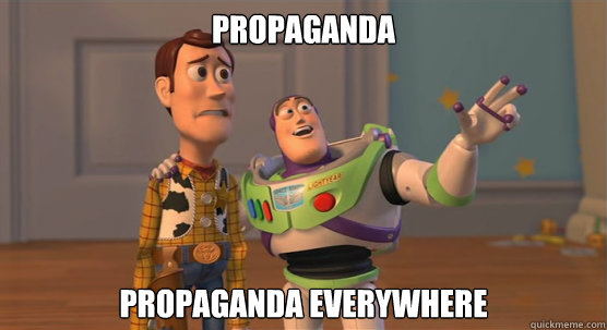 propaganda propaganda everywhere  Toy Story Everywhere