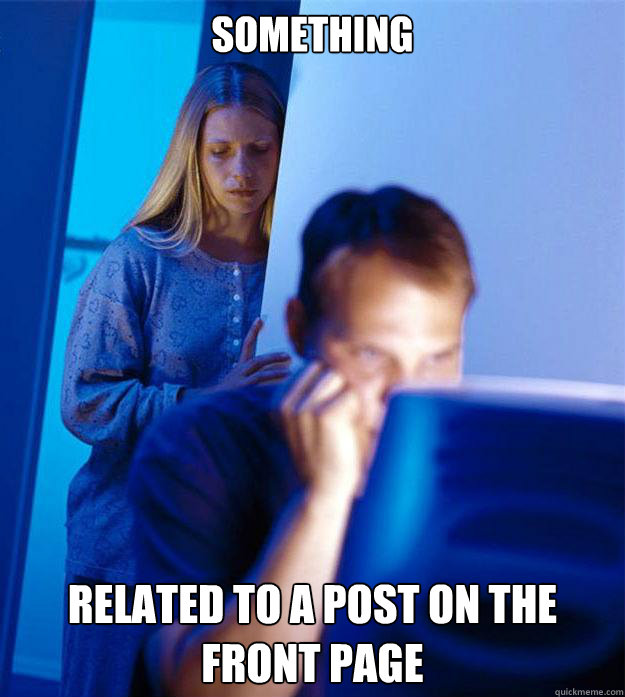 something related to a post on the front page  Redditors Wife