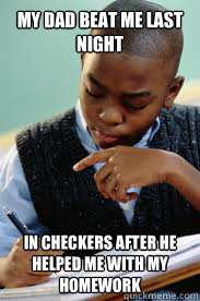 My dad beat me last night in checkers after he helped me with my homework  Succesful Black Mans son