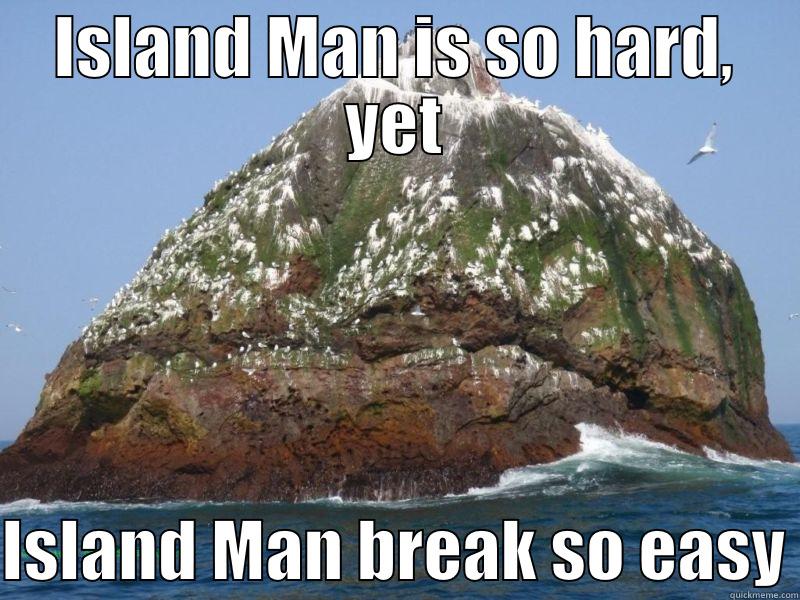Island Man II - ISLAND MAN IS SO HARD, YET  ISLAND MAN BREAK SO EASY Misc