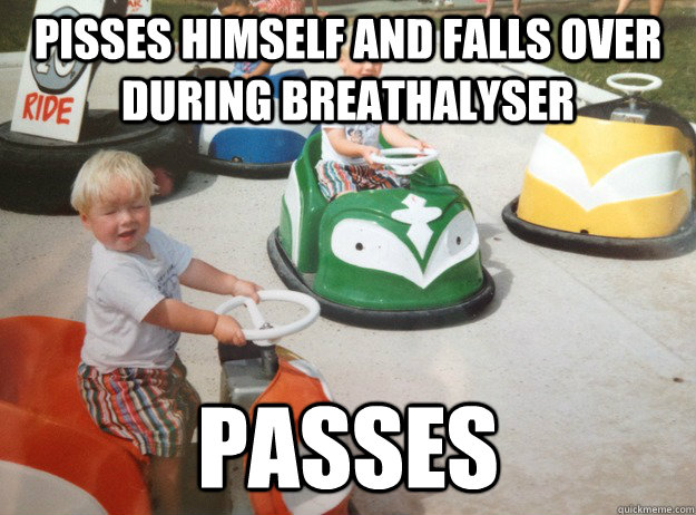 Pisses himself and falls over during breathalyser  PAsses  DUI Toddler