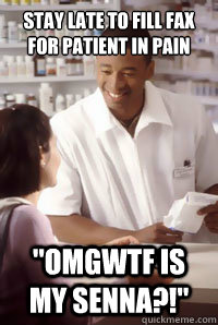 stay late to fill fax for patient in pain 