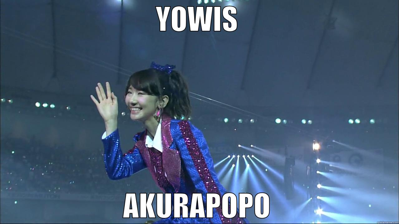 YOWIS AKURAPOPO Misc