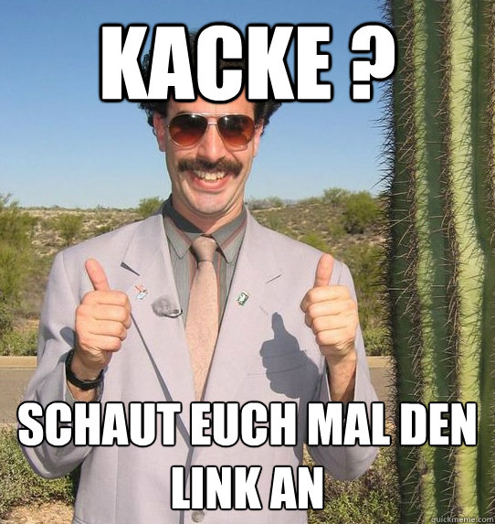 Kacke ? Schaut euch mal den link an   Upvoting Kazakh