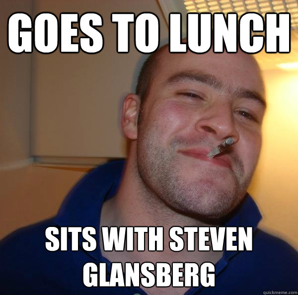 Goes to Lunch sits with steven glansberg - Goes to Lunch sits with steven glansberg  Misc