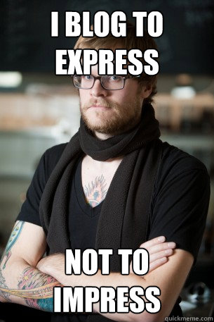 I BLOG TO EXPRESS NOT TO IMPRESS  Hipster Barista