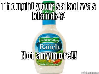 THOUGHT YOUR SALAD WAS BLAND?? NOT ANYMORE!!                                      Misc