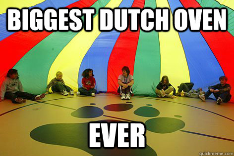 Biggest Dutch Oven Ever - Biggest Dutch Oven Ever  gym class parachute