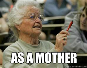 AS A MOTHER   Senior College Student