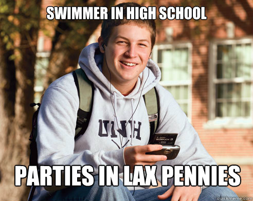 SWIMMER IN HIGH SCHOOL PARTIES IN LAX PENNIES  College Freshman
