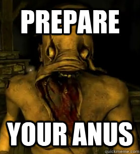 PREPARE YOUR ANUS  