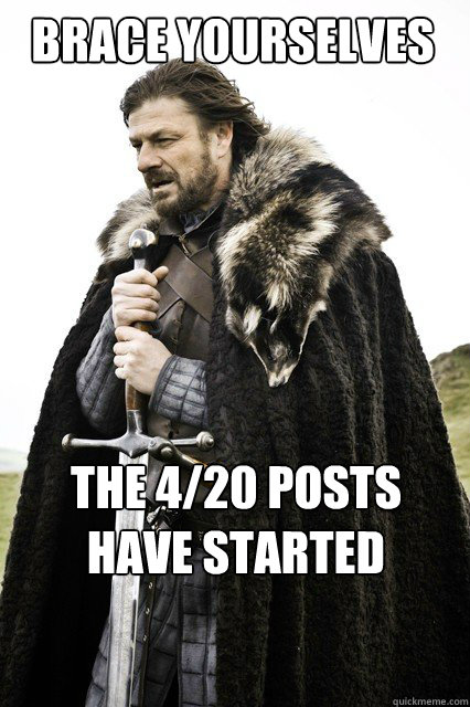 BRACE YOURSELVES the 4/20 posts have started  Boromir Relationship