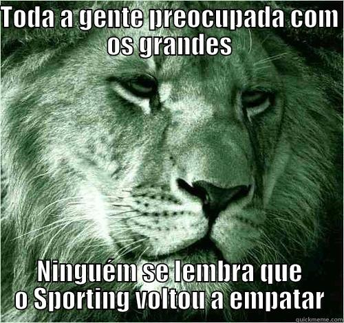 TODA A GENTE PREOCUPADA COM OS GRANDES NINGUÉM SE LEMBRA QUE O SPORTING VOLTOU A EMPATAR Misc